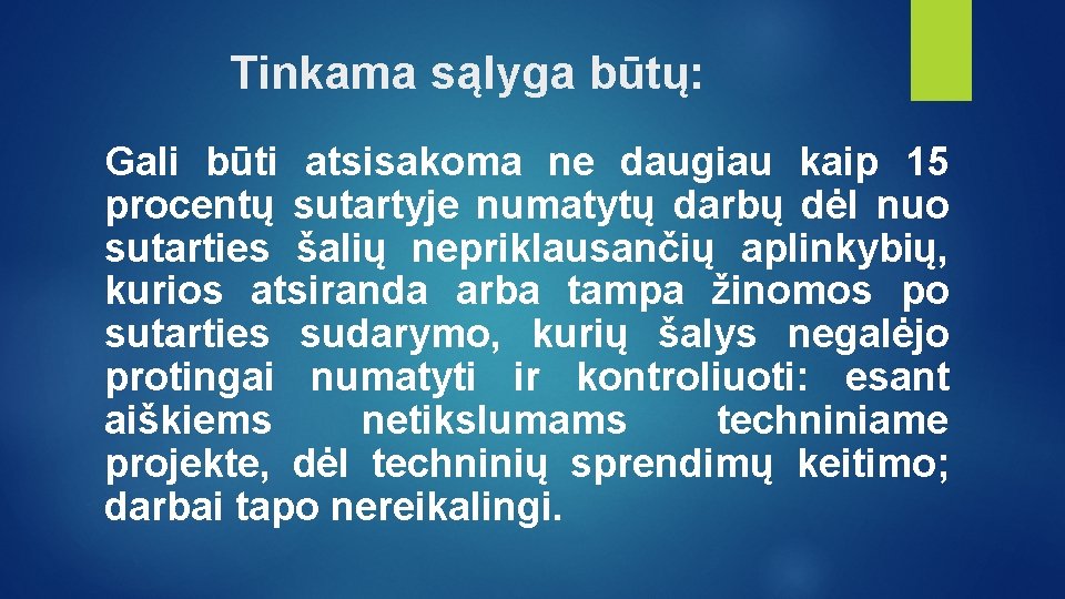 Tinkama sąlyga būtų: Gali būti atsisakoma ne daugiau kaip 15 procentų sutartyje numatytų darbų