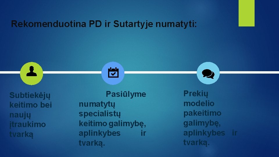 Rekomenduotina PD ir Sutartyje numatyti: Subtiekėjų keitimo bei naujų įtraukimo tvarką Pasiūlyme numatytų specialistų