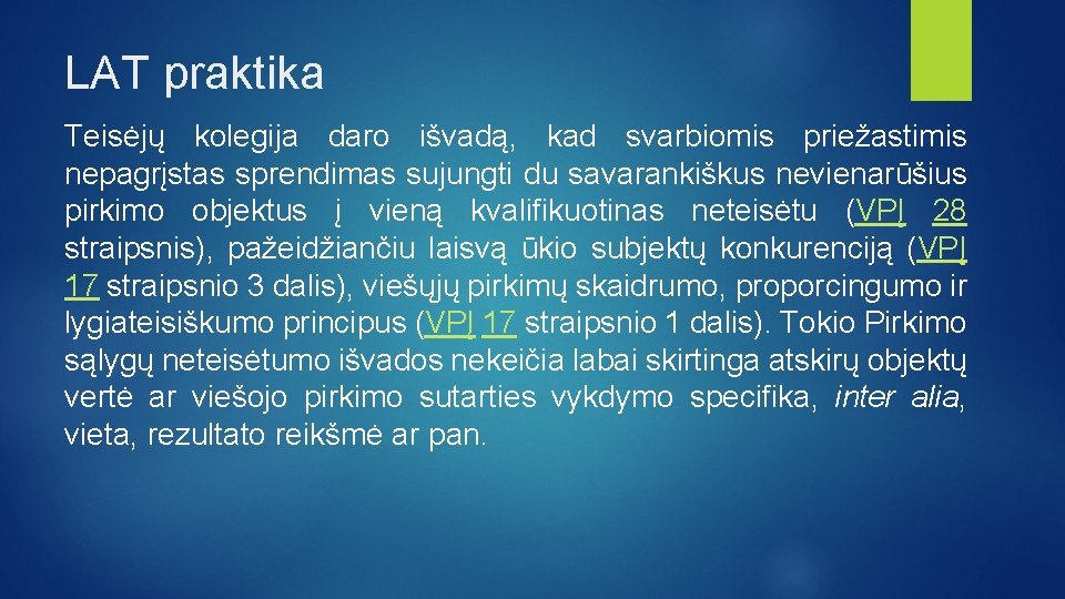 LAT praktika Teisėjų kolegija daro išvadą, kad svarbiomis priežastimis nepagrįstas sprendimas sujungti du savarankiškus