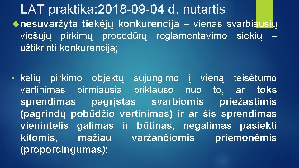 LAT praktika: 2018 -09 -04 d. nutartis nesuvaržyta tiekėjų konkurencija – vienas svarbiausių viešųjų