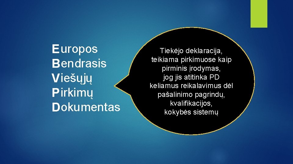 E uropos Bendrasis V iešųjų P irkimų Dokumentas Tiekėjo deklaracija, teikiama pirkimuose kaip pirminis