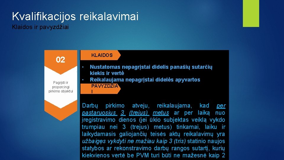 Kvalifikacijos reikalavimai Klaidos ir pavyzdžiai 02 01 Pagrįsti ir proporcingi pirkimo objektui KLAIDOS •