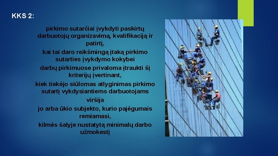 KKS 2: pirkimo sutarčiai įvykdyti paskirtų darbuotojų organizavimą, kvalifikaciją ir patirtį, kai tai daro