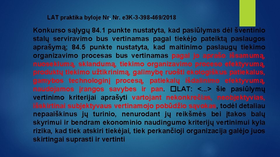 LAT praktika byloje Nr. e 3 K-3 -398 -469/2018 Konkurso sąlygų 84. 1 punkte