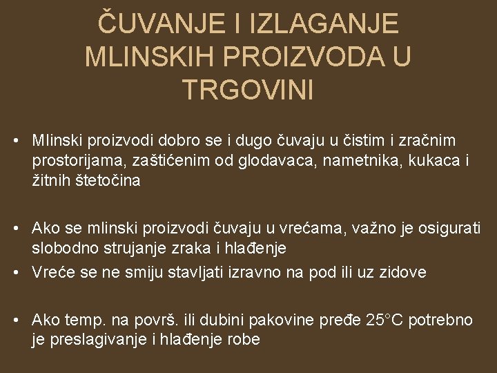 ČUVANJE I IZLAGANJE MLINSKIH PROIZVODA U TRGOVINI • Mlinski proizvodi dobro se i dugo