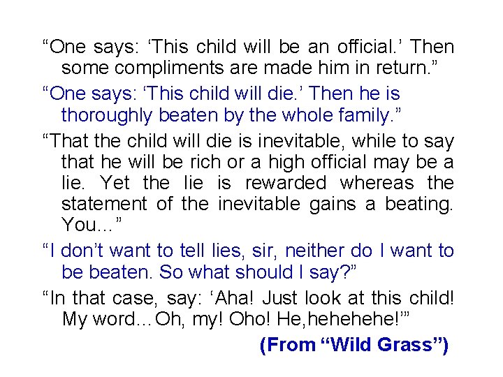 “One says: ‘This child will be an official. ’ Then some compliments are made