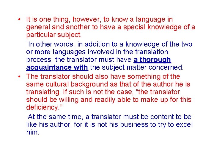  • It is one thing, however, to know a language in general and