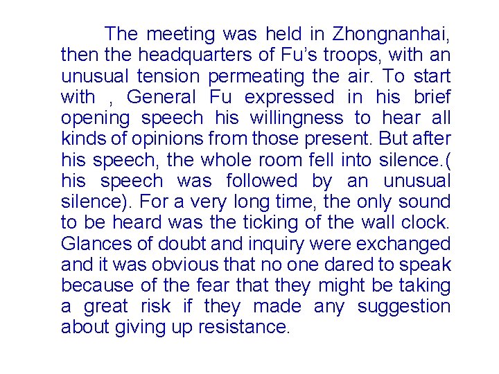  The meeting was held in Zhongnanhai, then the headquarters of Fu’s troops, with