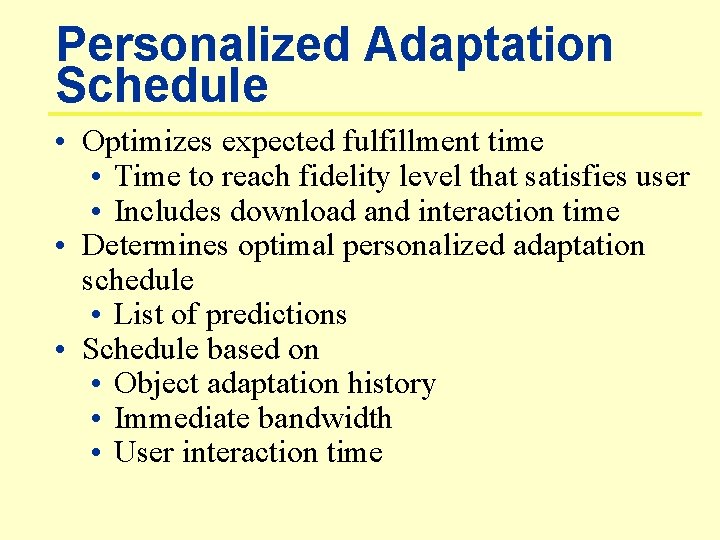 Personalized Adaptation Schedule • Optimizes expected fulfillment time • Time to reach fidelity level