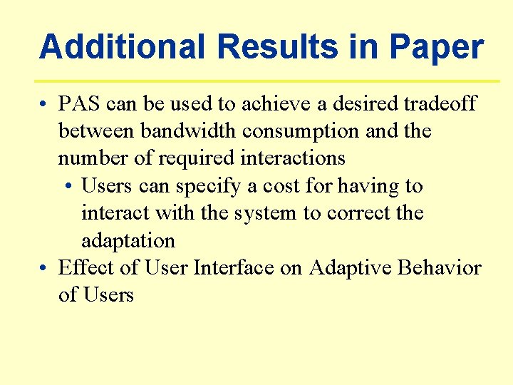 Additional Results in Paper • PAS can be used to achieve a desired tradeoff