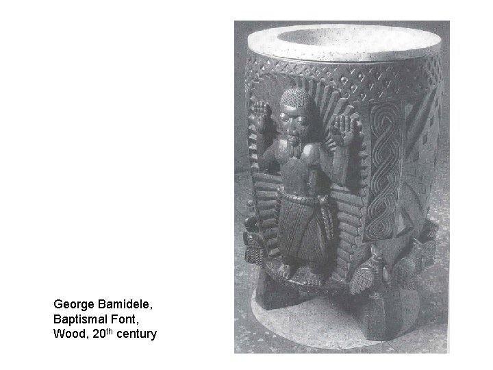 George Bamidele, Baptismal Font, Wood, 20 th century 