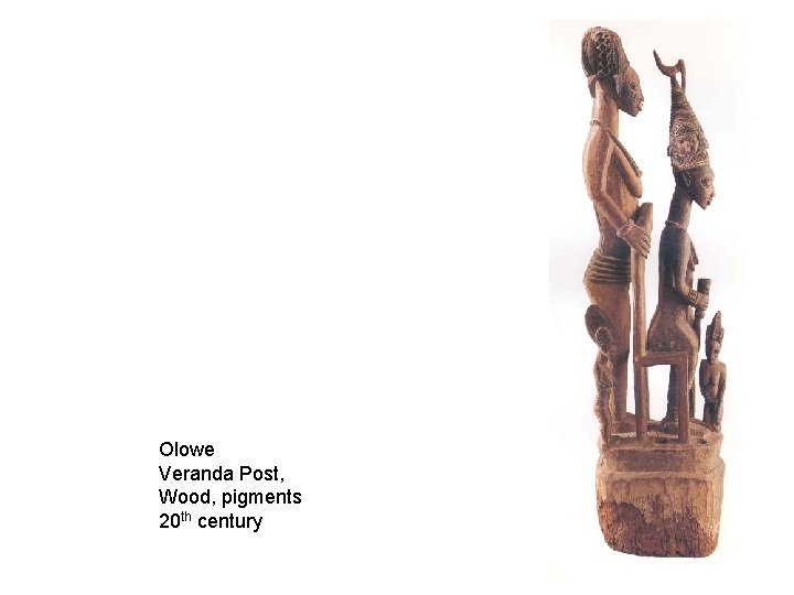 Olowe Veranda Post, Wood, pigments 20 th century 