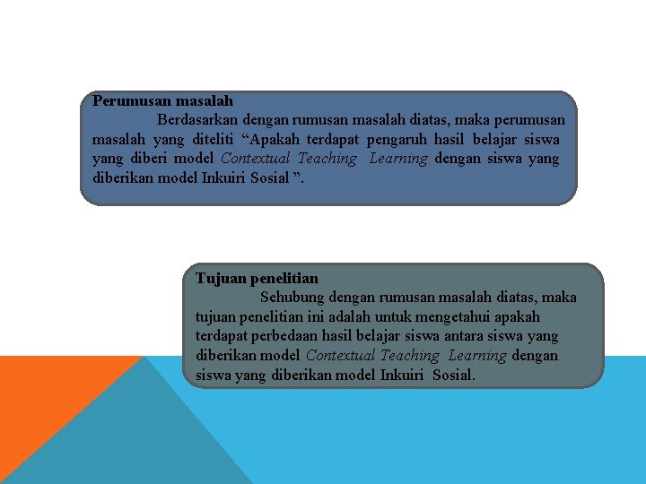 Perumusan masalah Berdasarkan dengan rumusan masalah diatas, maka perumusan masalah yang diteliti “Apakah terdapat