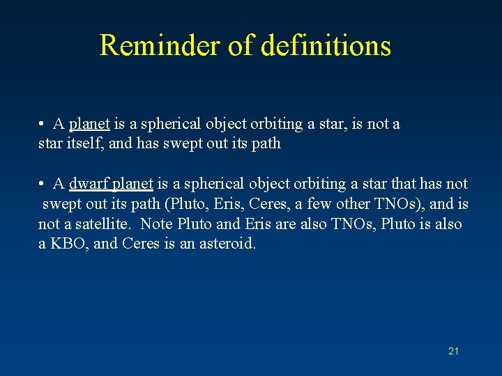 Reminder of definitions • A planet is a spherical object orbiting a star, is