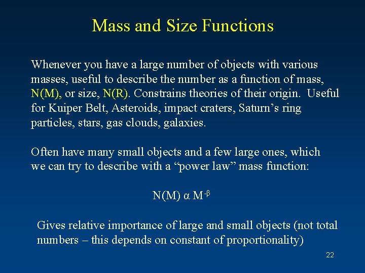Mass and Size Functions Whenever you have a large number of objects with various