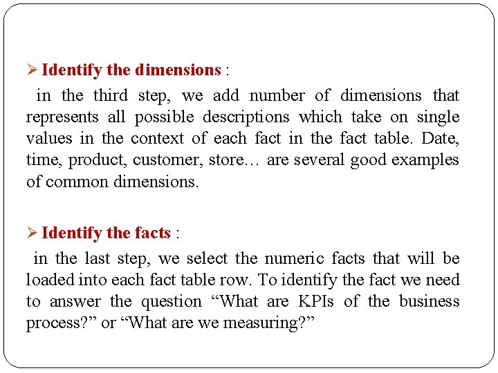 Ø Identify the dimensions : in the third step, we add number of dimensions