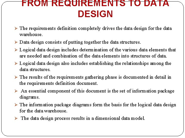 FROM REQUIREMENTS TO DATA DESIGN Ø The requirements definition completely drives the data design