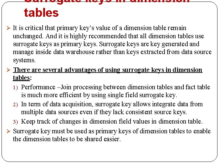 Surrogate keys in dimension tables Ø It is critical that primary key’s value of