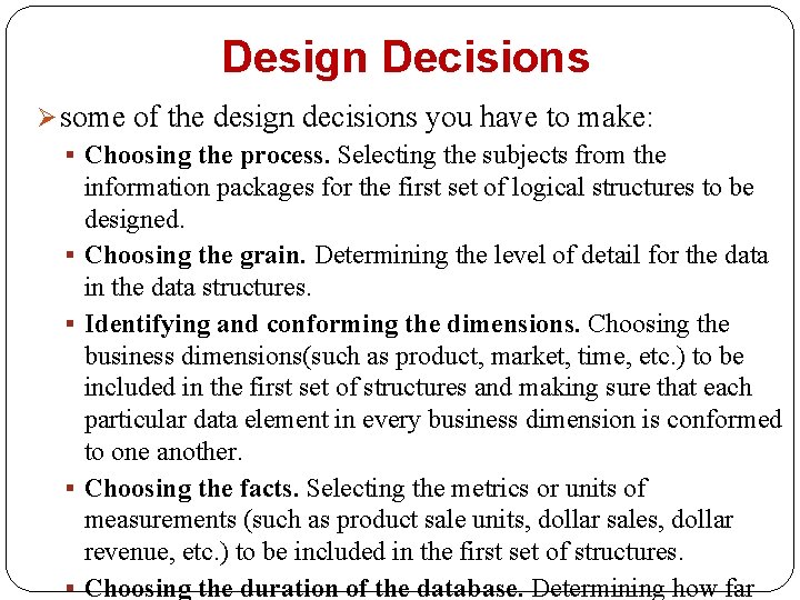 Design Decisions Ø some of the design decisions you have to make: § Choosing