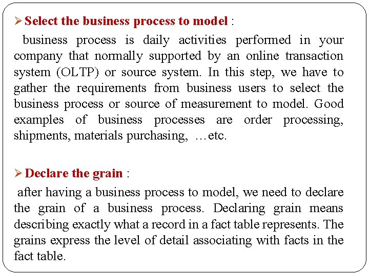 Ø Select the business process to model : business process is daily activities performed