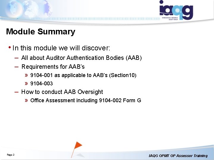 Module Summary • In this module we will discover: ‒ All about Auditor Authentication