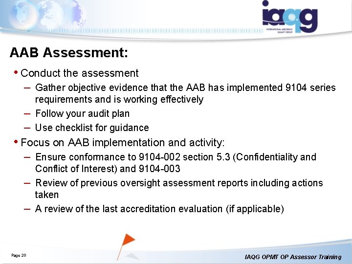AAB Assessment: • Conduct the assessment – Gather objective evidence that the AAB has