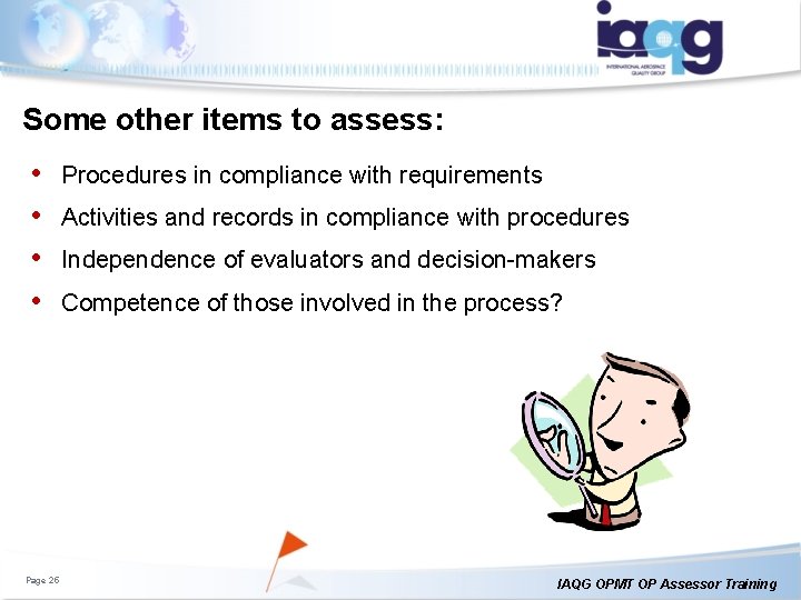 Some other items to assess: • • Page 25 Procedures in compliance with requirements