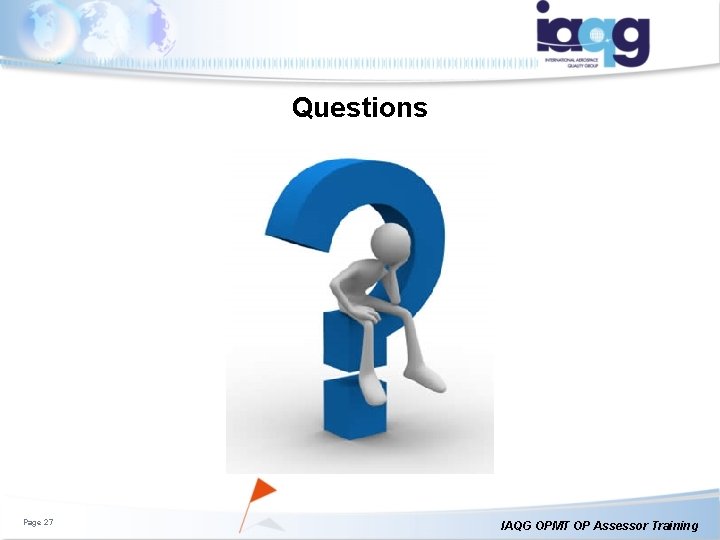 Questions Page 27 IAQG OPMT OP Assessor Training 