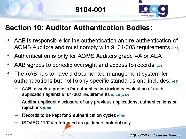 9104 -001 Section 10: Auditor Authentication Bodies: • AAB is responsible for the authentication