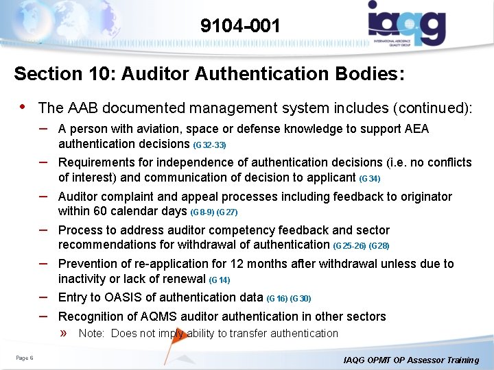 9104 -001 Section 10: Auditor Authentication Bodies: • The AAB documented management system includes