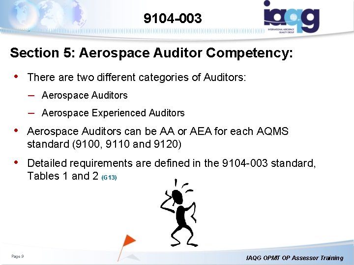 9104 -003 Section 5: Aerospace Auditor Competency: • There are two different categories of