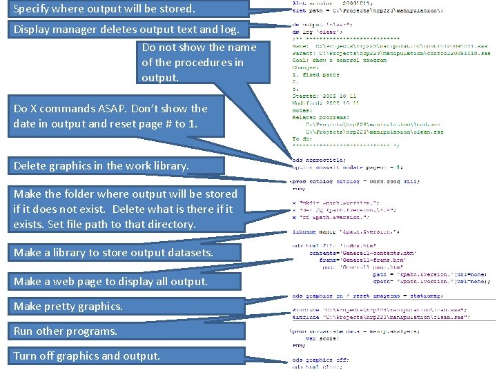 Specify where output will be stored. Display manager deletes output text and log. Do