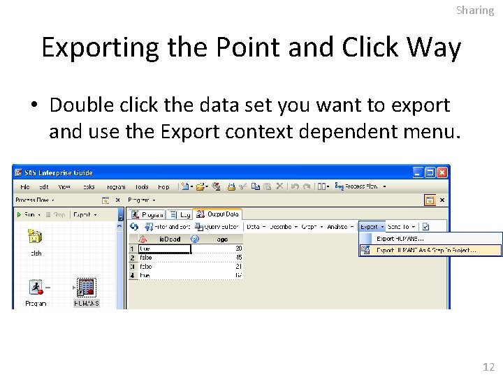 Sharing Exporting the Point and Click Way • Double click the data set you