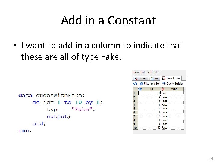 Add in a Constant • I want to add in a column to indicate