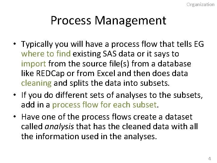 Organization Process Management • Typically you will have a process flow that tells EG