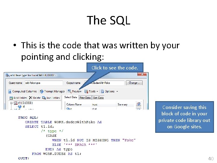 The SQL • This is the code that was written by your pointing and