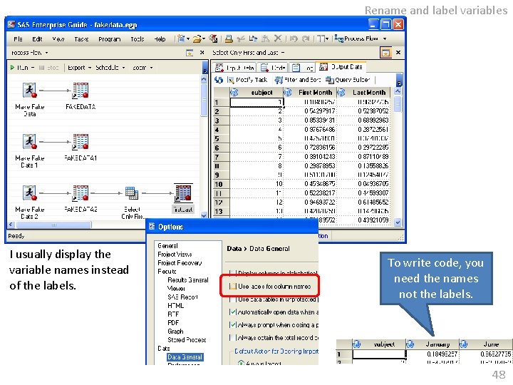 Rename and label variables I usually display the variable names instead of the labels.