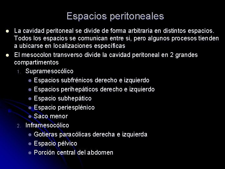 Espacios peritoneales l l La cavidad peritoneal se divide de forma arbitraria en distintos