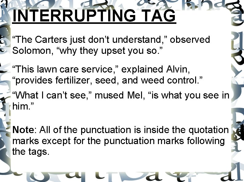 INTERRUPTING TAG “The Carters just don’t understand, ” observed Solomon, “why they upset you