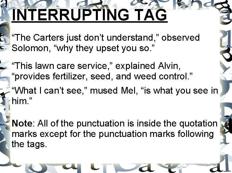 INTERRUPTING TAG “The Carters just don’t understand, ” observed Solomon, “why they upset you INTERRUPTING TAG “The Carters just don’t understand, ” observed Solomon, “why they upset you