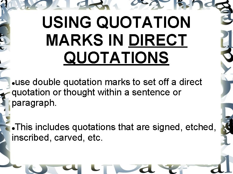 USING QUOTATION MARKS IN DIRECT QUOTATIONS use double quotation marks to set off a USING QUOTATION MARKS IN DIRECT QUOTATIONS use double quotation marks to set off a