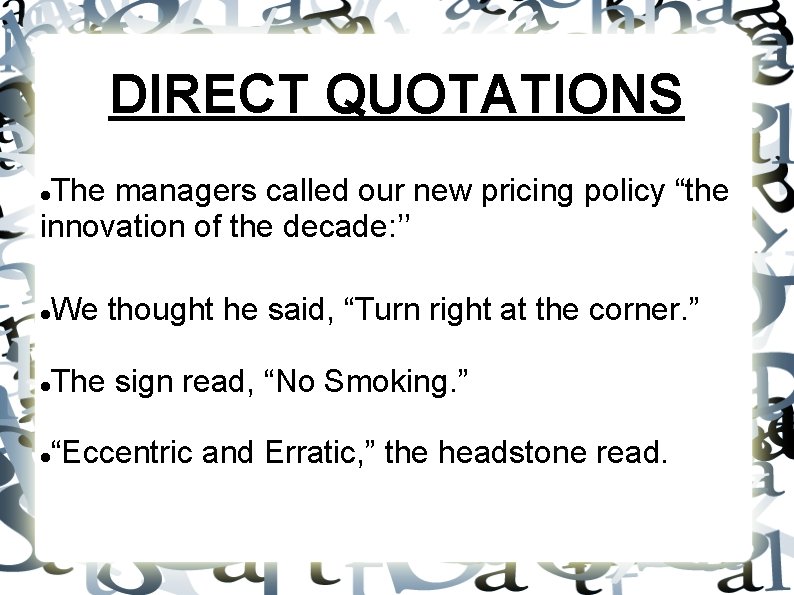 DIRECT QUOTATIONS The managers called our new pricing policy “the innovation of the decade: DIRECT QUOTATIONS The managers called our new pricing policy “the innovation of the decade: