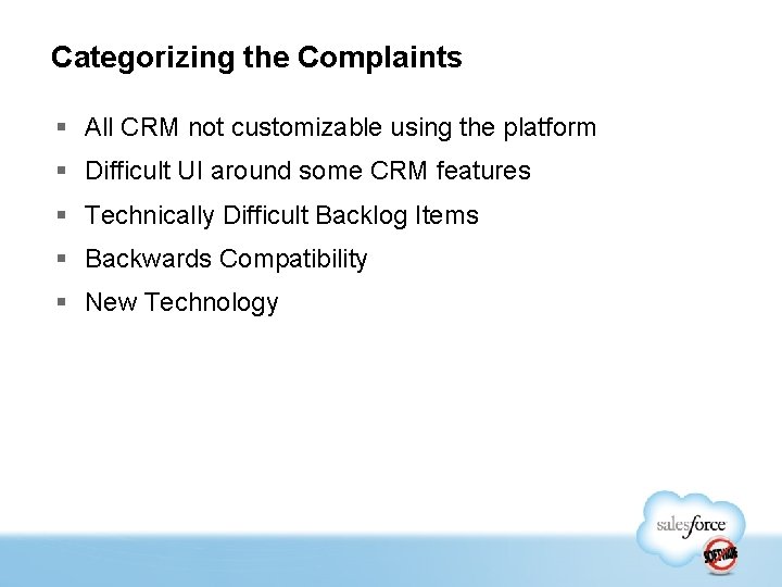 Categorizing the Complaints § All CRM not customizable using the platform § Difficult UI