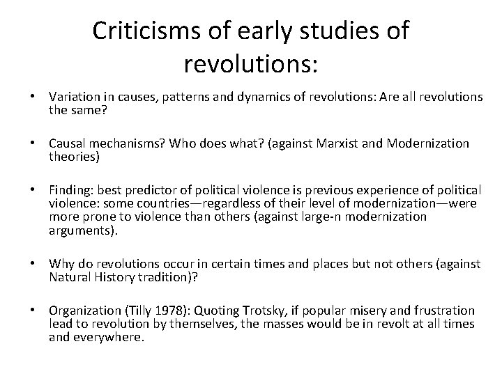 Criticisms of early studies of revolutions: • Variation in causes, patterns and dynamics of