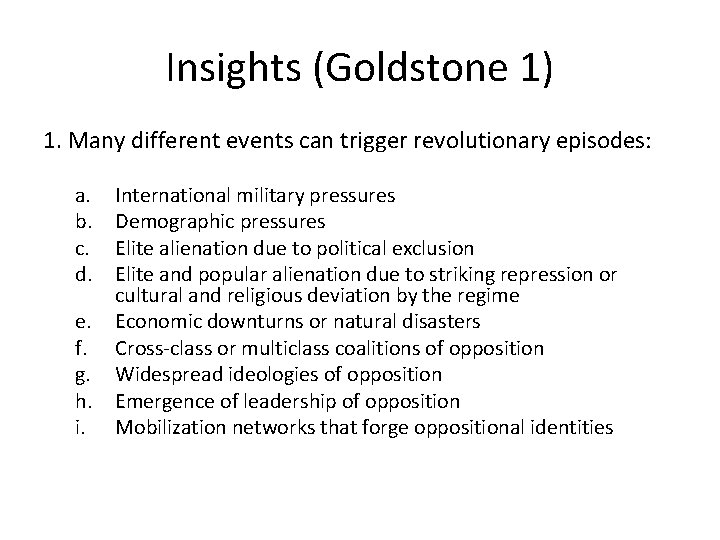 Insights (Goldstone 1) 1. Many different events can trigger revolutionary episodes: a. b. c.