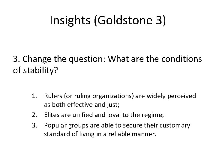 Insights (Goldstone 3) 3. Change the question: What are the conditions of stability? 1.