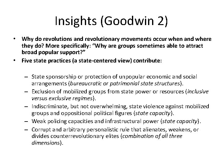 Insights (Goodwin 2) • Why do revolutions and revolutionary movements occur when and where