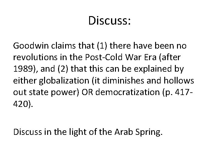 Discuss: Goodwin claims that (1) there have been no revolutions in the Post-Cold War