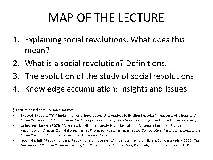 MAP OF THE LECTURE 1. Explaining social revolutions. What does this mean? 2. What