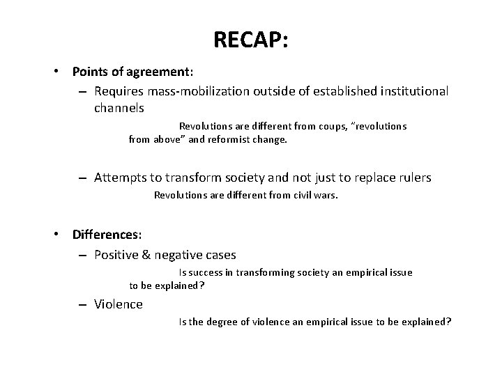 RECAP: • Points of agreement: – Requires mass-mobilization outside of established institutional channels Revolutions